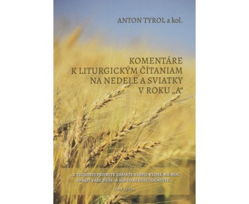 Komentáre k liturgickým čítaniam na nedele a sviatky v roku „A“